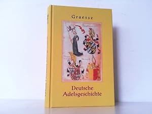 Seller image for Deutsche Adelsgeschichte. Geschlechtssagen, Namenssagen und Wappensagen des Adels deutscher Nation. for sale by Antiquariat Ehbrecht - Preis inkl. MwSt.