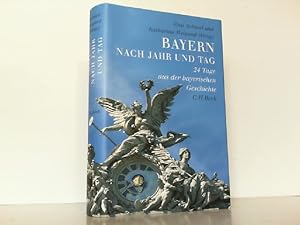 Bild des Verkufers fr Bayern nach Jahr und Tag. 24 Tage aus der bayerischen Geschichte. zum Verkauf von Antiquariat Ehbrecht - Preis inkl. MwSt.