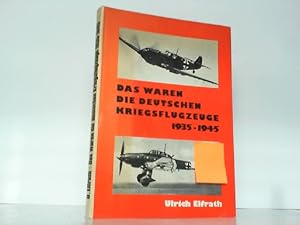 Imagen del vendedor de Das waren die deutschen Kriegsflugzeuge 1935 - 1945. a la venta por Antiquariat Ehbrecht - Preis inkl. MwSt.