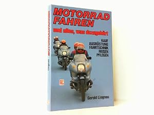 Imagen del vendedor de Motorrad fahren und alles, was dazugehrt. Kauf, Ausrstung, Fahrtechnik, Reisen, Pflegen. a la venta por Antiquariat Ehbrecht - Preis inkl. MwSt.