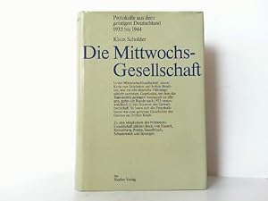 Bild des Verkufers fr Die Mittwochs-Gesellschaft. Protokolle aus dem geistigen Deutschland 1932 bis 1944. zum Verkauf von Antiquariat Ehbrecht - Preis inkl. MwSt.