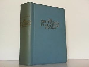 Seller image for Die deutschen Flugzeuge 1933 - 1945. Deutschlands Luftfahrt-Entwicklungen bis zum Ende des Zweiten Weltkrieges. for sale by Antiquariat Ehbrecht - Preis inkl. MwSt.