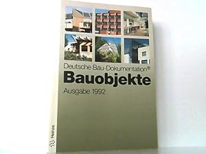 Bild des Verkufers fr Bauobjekte, Ausgabe 1992. Deutsche Bau - Dokumentation. 132 Bauobjekte der letzten Jahre vom Kindergarten bis zum Verwaltungsgebude. zum Verkauf von Antiquariat Ehbrecht - Preis inkl. MwSt.