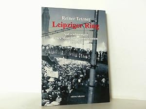 Bild des Verkufers fr Leipziger Ring. Aufzeichnungen eines Montagsdemonstranten Oktober 1989 bis 1. Mai 1990. zum Verkauf von Antiquariat Ehbrecht - Preis inkl. MwSt.