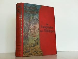 Bild des Verkufers fr Die Flupiraten des Mississippi. Aus dem Waldleben Amerikas. Original-Ausgabe. zum Verkauf von Antiquariat Ehbrecht - Preis inkl. MwSt.