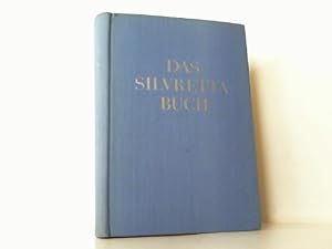Das Silvretta-Buch. Volk und Gebirg über drei Ländern. Erinnerungen und Erkenntnisse eines Bergst...