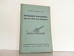 Bild des Verkufers fr Physikalische Denkaufgaben aus der Welt des Soldaten. (Reihe: Mathematisch=Physikalische Bibliothek, Reihe I, 95/96). zum Verkauf von Antiquariat Ehbrecht - Preis inkl. MwSt.