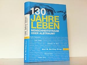 Bild des Verkufers fr 130 Jahre leben. Menschheitstraum oder Alptraum ? zum Verkauf von Antiquariat Ehbrecht - Preis inkl. MwSt.