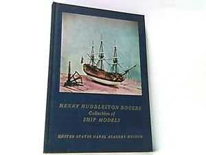 Catalogue of the Henry Huddleston Rogers. Collection of ship models. United States Naval Academy ...