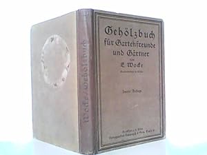 Illustriertes Gehölzbuch für Gartenfreunde und Gärtner.