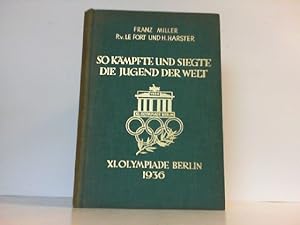 Seller image for So kmpfte und siegte die Jugend der Welt. XI.Olympiade Berlin 1936. for sale by Antiquariat Ehbrecht - Preis inkl. MwSt.