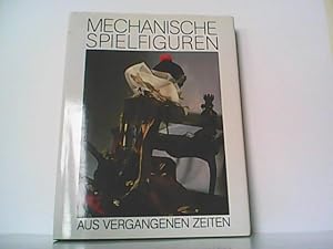 Image du vendeur pour Mechanische Spielfiguren aus vergangenen Zeiten. Text Antoine Battaini und Annette Bordeau. mis en vente par Antiquariat Ehbrecht - Preis inkl. MwSt.