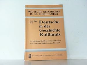 Bild des Verkufers fr Deutsche in der Geschichte Russlands. Der bedeutende Einfluss des deutschen Elementes in der Geschichte Russlands bis zum Jahre 1914. (Reihe: Deutsche Geschichte im 20. Jahrhundert). zum Verkauf von Antiquariat Ehbrecht - Preis inkl. MwSt.