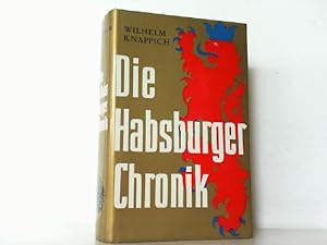Immagine del venditore per Die Habsburger-Chronik. Lebensbilder, Charaktere und Geschichte der Habsburger. venduto da Antiquariat Ehbrecht - Preis inkl. MwSt.