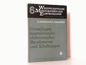 Seller image for Grundlagen supraleitender elektronischer Bauelemente und Schaltungen. (Reihe: Wissenschaftliche Monographien der Elektrotechnik, Hrsg. E. Philippow. Band 6) for sale by Antiquariat Ehbrecht - Preis inkl. MwSt.