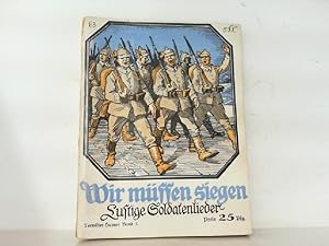 Wir müssen siegen!Allerneueste, neueste, neuere, neue, ältere, alte, uralte und urälteste lustige...