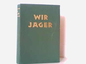Imagen del vendedor de Wir Jger. a la venta por Antiquariat Ehbrecht - Preis inkl. MwSt.