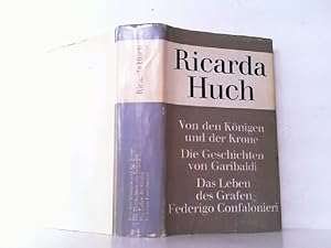 Imagen del vendedor de Von den Knigen und der Krone. Die Geschichten von Garibaldi. Das Leben des Grafen Federigo Confalonieri. In der Reihe: Gesammelte Werke 2. Band. Dnndruck. a la venta por Antiquariat Ehbrecht - Preis inkl. MwSt.