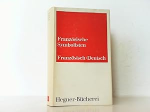 Bild des Verkufers fr Franzsische Symbolisten. Franzsisch- Deutsch. Ausgewhlt, bersetzt und mit dem franzsischen Text hrsg. von H. Hinderberger. zum Verkauf von Antiquariat Ehbrecht - Preis inkl. MwSt.