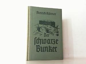 Image du vendeur pour Der schwarze Bunker. mis en vente par Antiquariat Ehbrecht - Preis inkl. MwSt.
