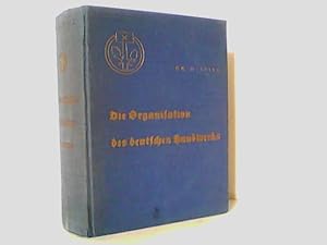 Bild des Verkufers fr Die Organisation des Deutschen Handwerks. zum Verkauf von Antiquariat Ehbrecht - Preis inkl. MwSt.