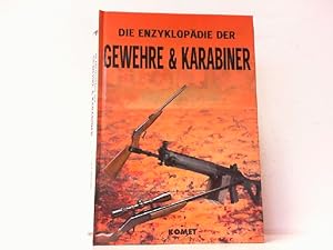 Seller image for Die Enzyklopdie der Gewehre und Karabiner. for sale by Antiquariat Ehbrecht - Preis inkl. MwSt.