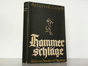 Bild des Verkufers fr Hammerschlge. Ein Roman von Menschen und Maschinen. zum Verkauf von Antiquariat Ehbrecht - Preis inkl. MwSt.