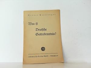 Bild des Verkufers fr Was ist Deutsche Gotterkenntnis ? zum Verkauf von Antiquariat Ehbrecht - Preis inkl. MwSt.