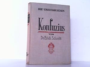 Bild des Verkufers fr Die Unsterblichen. Die geistigen Heroen der Menschheit in ihrem Leben und Wirken. Band 3. Konfuzius. Sein Leben und seine Lehre. zum Verkauf von Antiquariat Ehbrecht - Preis inkl. MwSt.