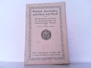 Bild des Verkufers fr Wohlauf, Kameraden, aufs Pferd, aufs Pferd! Ein Weihespiel in Versen zur Jahrhundertfeier der Braunschweiger Husaren. zum Verkauf von Antiquariat Ehbrecht - Preis inkl. MwSt.