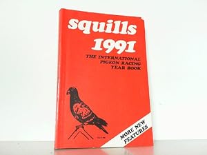 Bild des Verkufers fr Squills. The intenational Pigeon racing Year Book 1991. -Auf Englisch-. zum Verkauf von Antiquariat Ehbrecht - Preis inkl. MwSt.