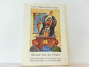 Immagine del venditore per Herrgott sind das Ochsen. bermtige Schler und verzweifelte Lehrer. Manch ergtzliches aus einer kleinen Stadt. venduto da Antiquariat Ehbrecht - Preis inkl. MwSt.