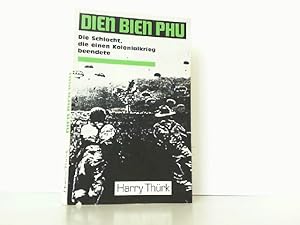 Bild des Verkufers fr Dien Bien Phu. Die Schlacht, die einen Kolonialkrieg beendete. zum Verkauf von Antiquariat Ehbrecht - Preis inkl. MwSt.