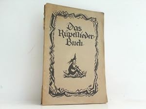 Das Rüppelliederbuch. Von Landsknechten, Kriegsleuten und wilden Gesellen.