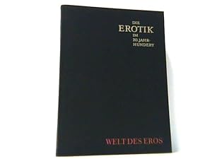 Bild des Verkufers fr Die Welt des Eros. Die Erotik im 20. Jahrhundert. zum Verkauf von Antiquariat Ehbrecht - Preis inkl. MwSt.