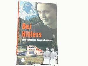 Seller image for Bei Hitlers. Zimmermdchen Annas Erinnerungen. for sale by Antiquariat Ehbrecht - Preis inkl. MwSt.