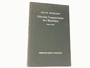 Bild des Verkufers fr Diluviale Vorgeschichte des Menschen Hier Band 1. Allgemeine Diluvialprhistorie. Mit einem Beitrag - Die fossilen Menschenrechte von Hans Weinert. zum Verkauf von Antiquariat Ehbrecht - Preis inkl. MwSt.