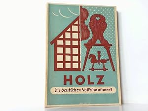 Bild des Verkufers fr Holz im deutschen Volkshandwerk. zum Verkauf von Antiquariat Ehbrecht - Preis inkl. MwSt.