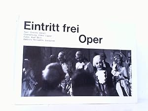 Image du vendeur pour Eintritt frei Oper. mis en vente par Antiquariat Ehbrecht - Preis inkl. MwSt.