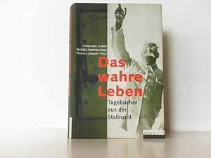Imagen del vendedor de Das wahre Leben. Tagebcher aus der Stalinzeit. a la venta por Antiquariat Ehbrecht - Preis inkl. MwSt.