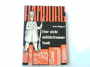 Bild des Verk�ufers f�r Hamburg - Eine nicht milit�rformme Stadt. zum Verkauf von Antiquariat Ehbrecht - Preis inkl. MwSt.