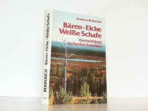 Seller image for Bren, Elche, weie Schafe. Hochwildjagd im Norden Amerikas. for sale by Antiquariat Ehbrecht - Preis inkl. MwSt.