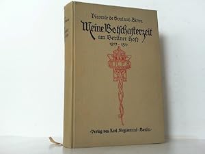 Seller image for Meine Botschafterzeit am Berliner Hofe 1872 - 1877. for sale by Antiquariat Ehbrecht - Preis inkl. MwSt.