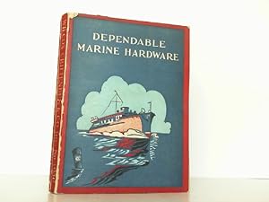 Seller image for Dependable Marine Hardware. Illustrated Catalogue and Price List No.1930. Manufactures of Marine, Heavy and Awning Hardware, Wire Rope Fittings, Special Forgings, Gray Iron and Brass Castings. Galvanizing and Tinning. for sale by Antiquariat Ehbrecht - Preis inkl. MwSt.