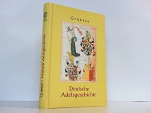 Seller image for Deutsche Adelsgeschichte Geschlechts-, Namen- und Wappensagen des Adels deutscher Nation. for sale by Antiquariat Ehbrecht - Preis inkl. MwSt.