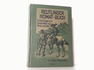 Immagine del venditore per Reutlinger Heimat-Buch, Bilder Sagen und Geschichten aus Stadt und Amt. venduto da Antiquariat Ehbrecht - Preis inkl. MwSt.