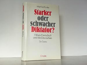 Bild des Verkufers fr Starker oder schwacher Diktator. Hitlers Herrschaft ber die Deutschen. Ein Essay. zum Verkauf von Antiquariat Ehbrecht - Preis inkl. MwSt.