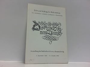 Seller image for Erbe und Auftrag der Reformation. Vier Jahrhunderte Lutherische Landeskirche in Braunschweig. for sale by Antiquariat Ehbrecht - Preis inkl. MwSt.