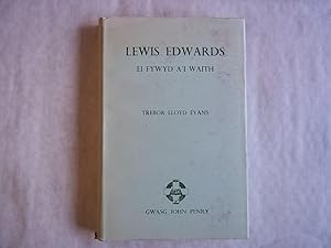 Seller image for Lewis Edwards. Ei Fywyd A`i Waith for sale by Carmarthenshire Rare Books