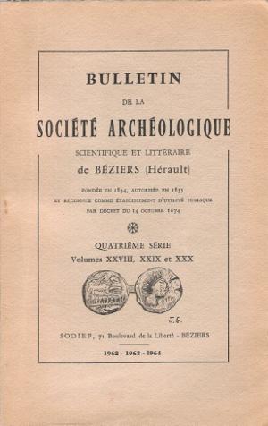 Seller image for Bulletin de La Socit Archologique Scientifique et Littraire De Bziers ( Hrault ) Quatrime Srie . Volumes XXVIII , XXIX et XXX . 1962 - 1963 - 1964 for sale by Au vert paradis du livre